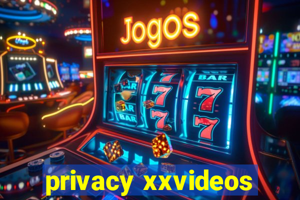 privacy xxvideos